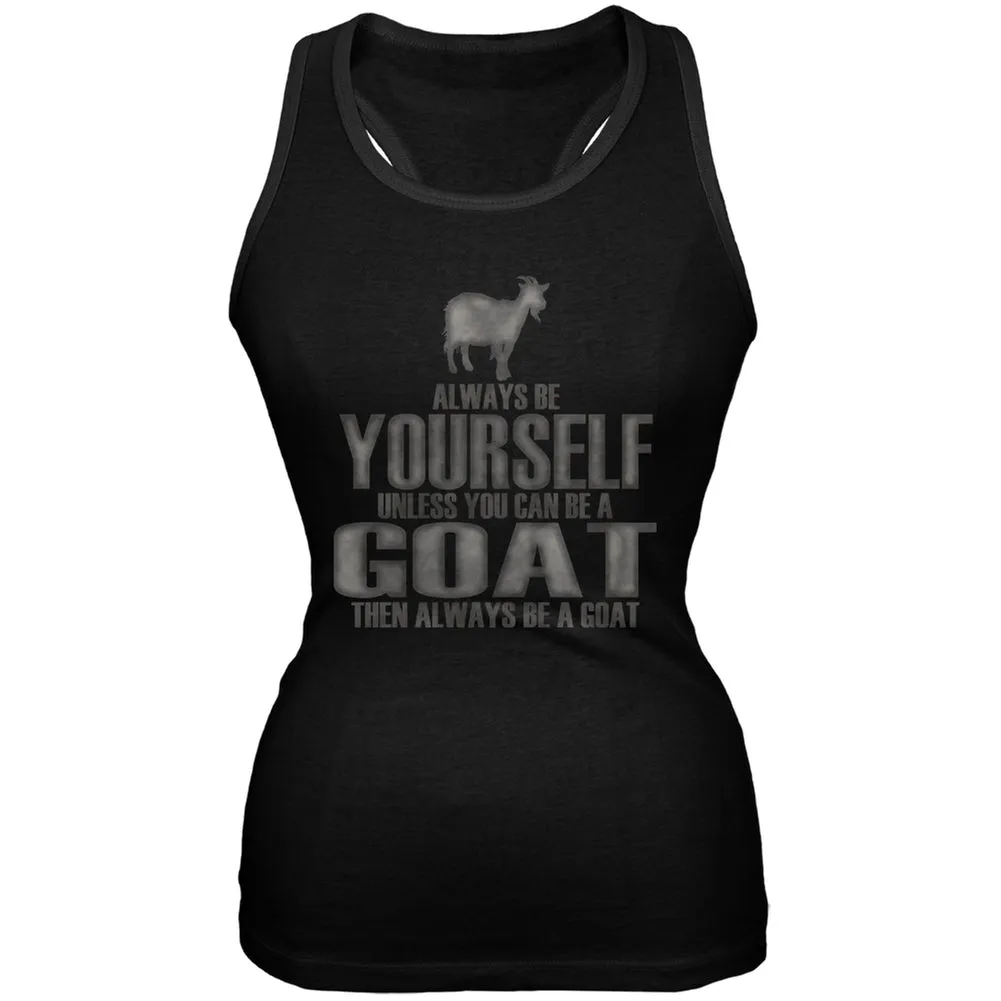 Always Be Yourself Goat Black Juniors Soft Tank Top
