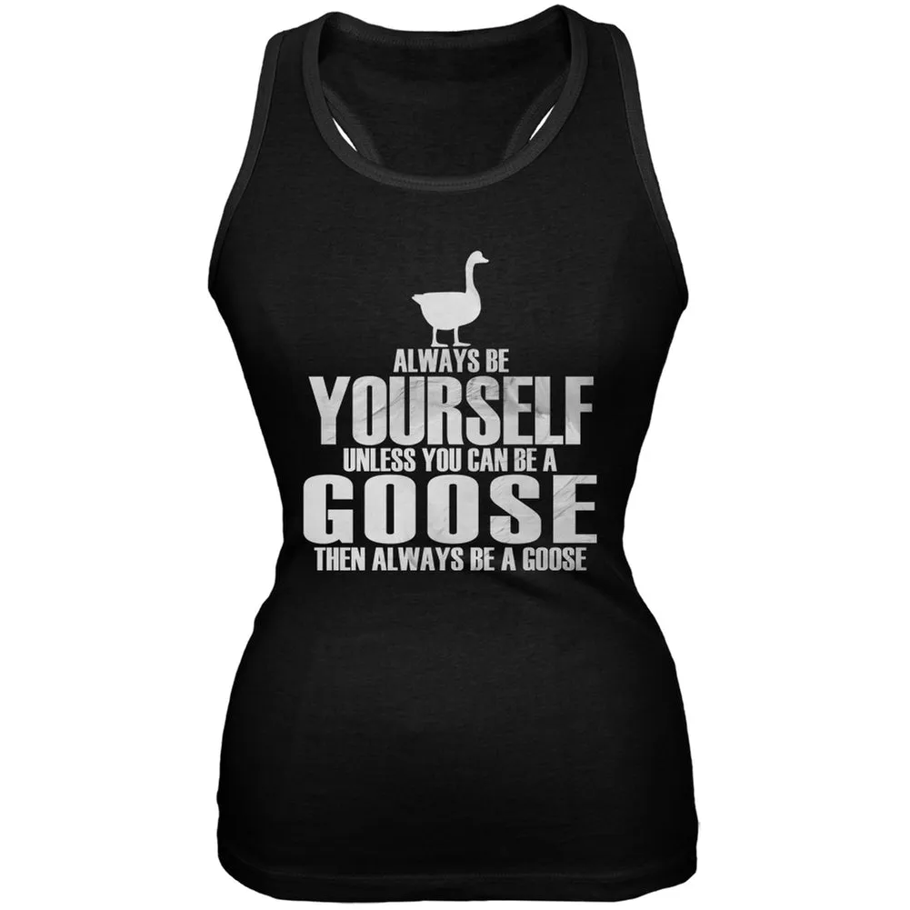 Always Be Yourself Goose Black Juniors Soft Tank Top