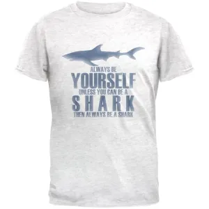 Always Be Yourself Shark Mens Soft T Shirt