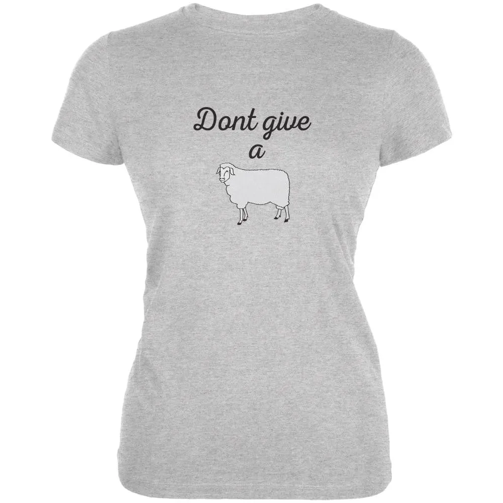 Don't Give A Sheep Heather Grey Juniors Soft T-Shirt