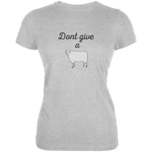 Don't Give A Sheep Heather Grey Juniors Soft T-Shirt