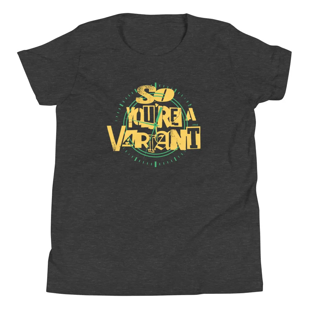 So You're A Variant Kid's Youth Tee